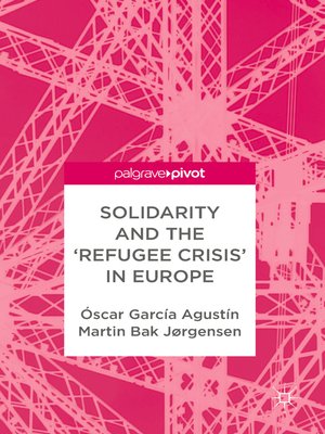 cover image of Solidarity and the 'Refugee Crisis' in Europe